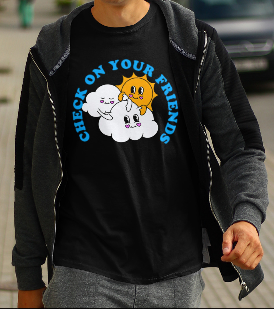 Check On Your Friends Sun And Clouds With Cute Faces T-Shirt