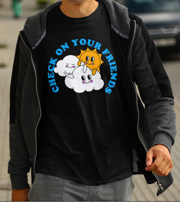 Check On Your Friends Sun And Clouds With Cute Faces T-Shirt