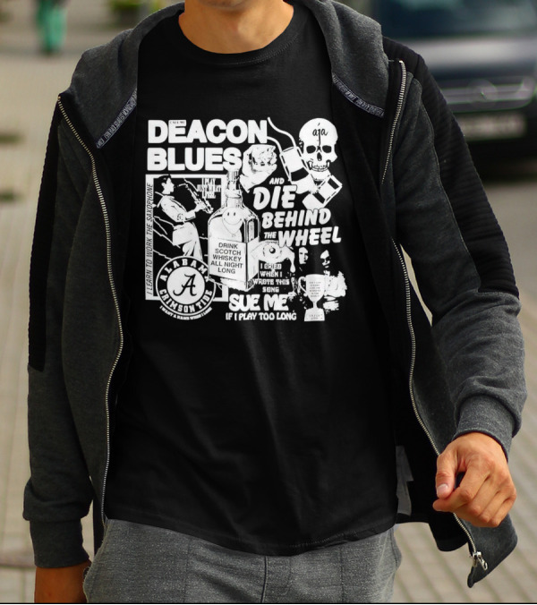 Deacon Blues Alabama Crimson Tide Drink Scotch Whiskey Sue Me If I Play Too Long T-Shirt