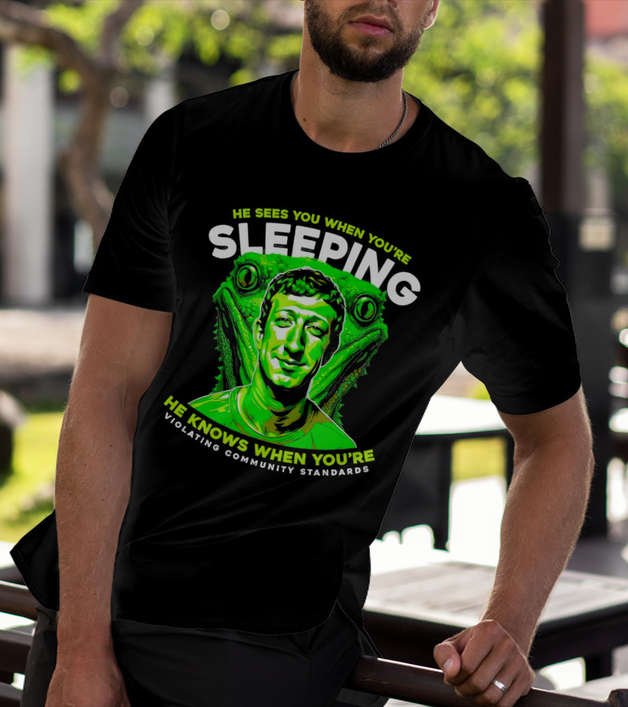 He Sees You When You're Sleeping He Knows When You're Violating Community Standards T-Shirt