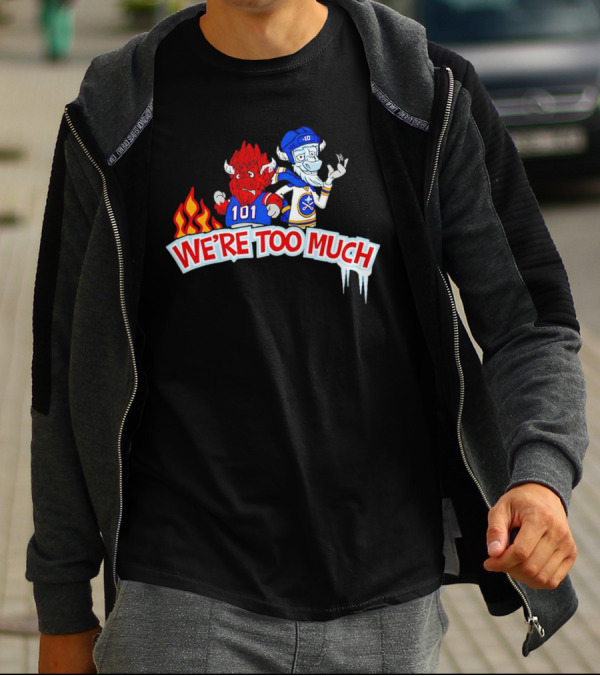 101 Buffalo Bills And 10 Buffalo Sabres We’re Too Much T-Shirt