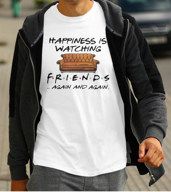 Happiness Is Watching Friends Again And Again T-Shirt