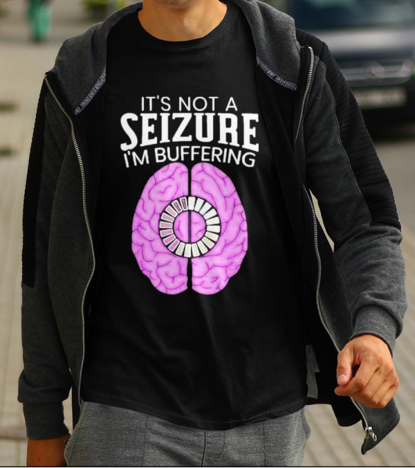 Purple Brain It's Not A Seizure I'm Buffering Loading T-Shirt