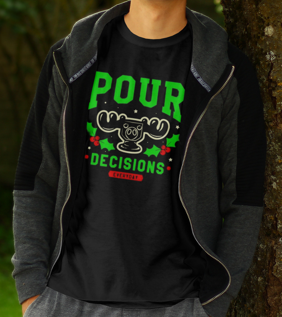 Pour Decisions Everyday Christmas Moose Holly T-Shirt