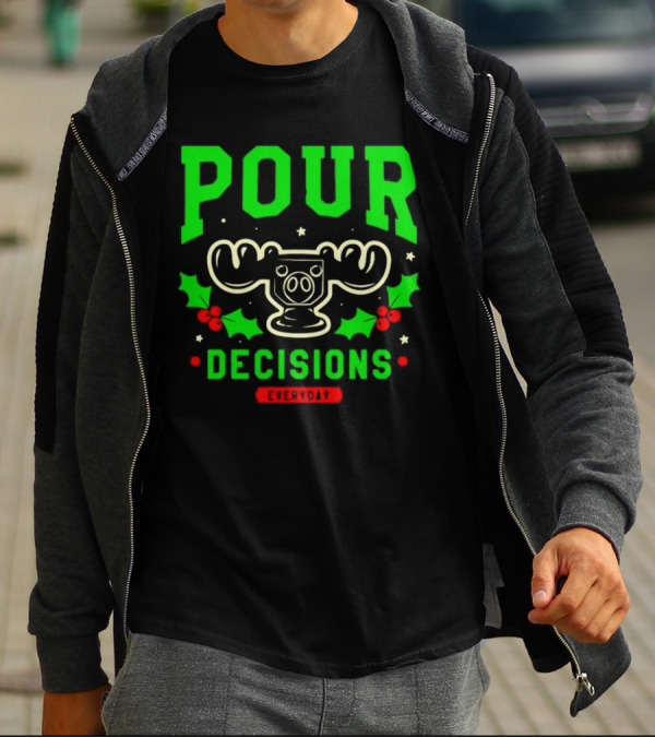 Pour Decisions Everyday Christmas Moose Holly T-Shirt