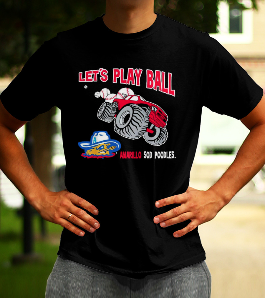 Let's Play Ball Amarillo Sod Poodles Monster Truck Baseball T-Shirt