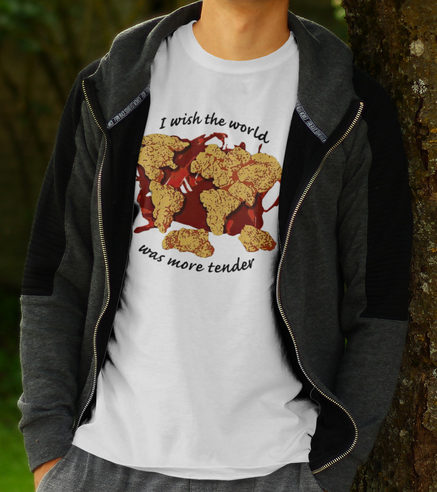 I Wish The World Was More Tender Chicken Nuggets Map Red Sauce T-Shirt