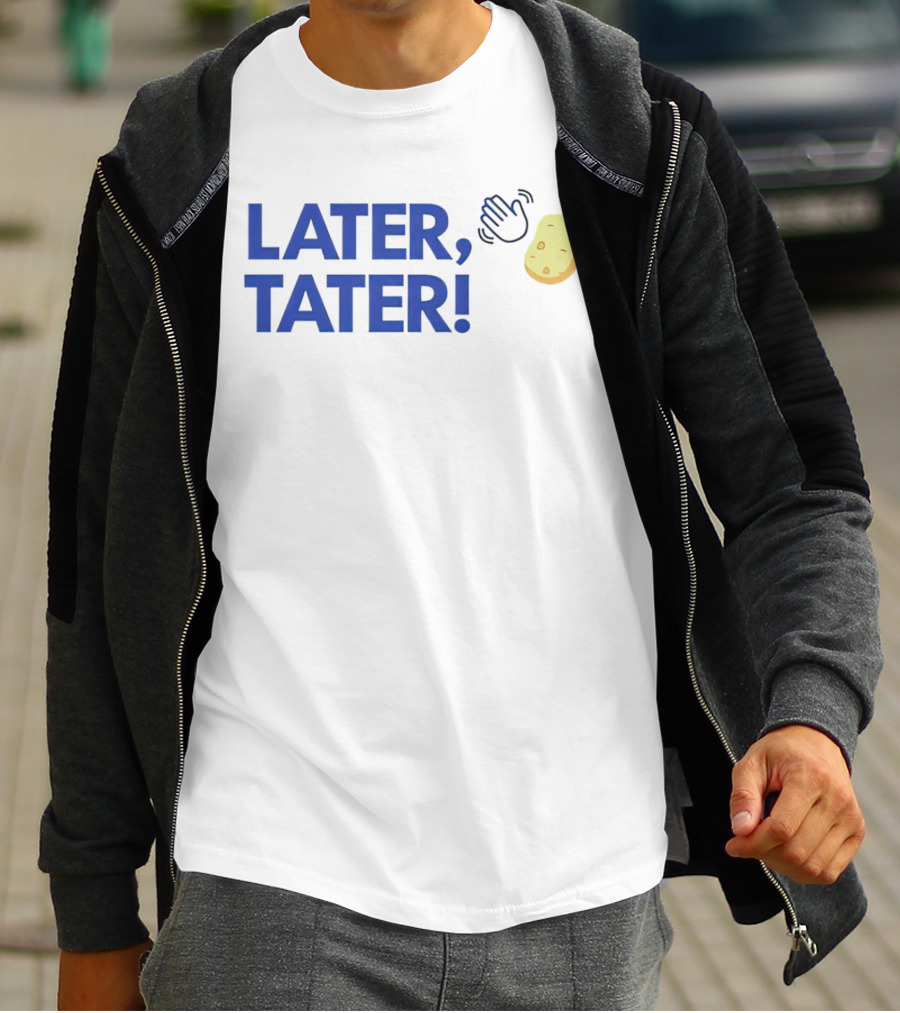 LATER, TATER Waving Hand And Potato Emoji T-Shirt
