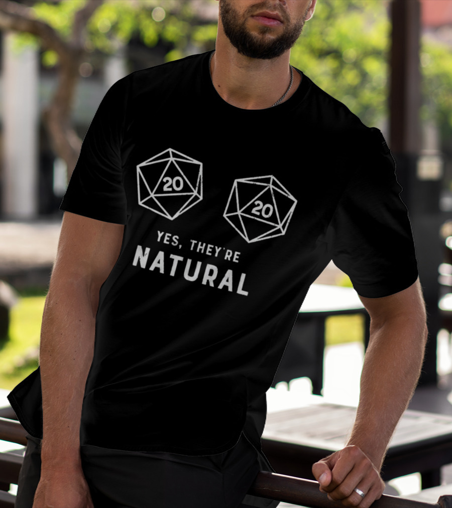 Yes They're Natural D20 Dice Humor T-Shirt