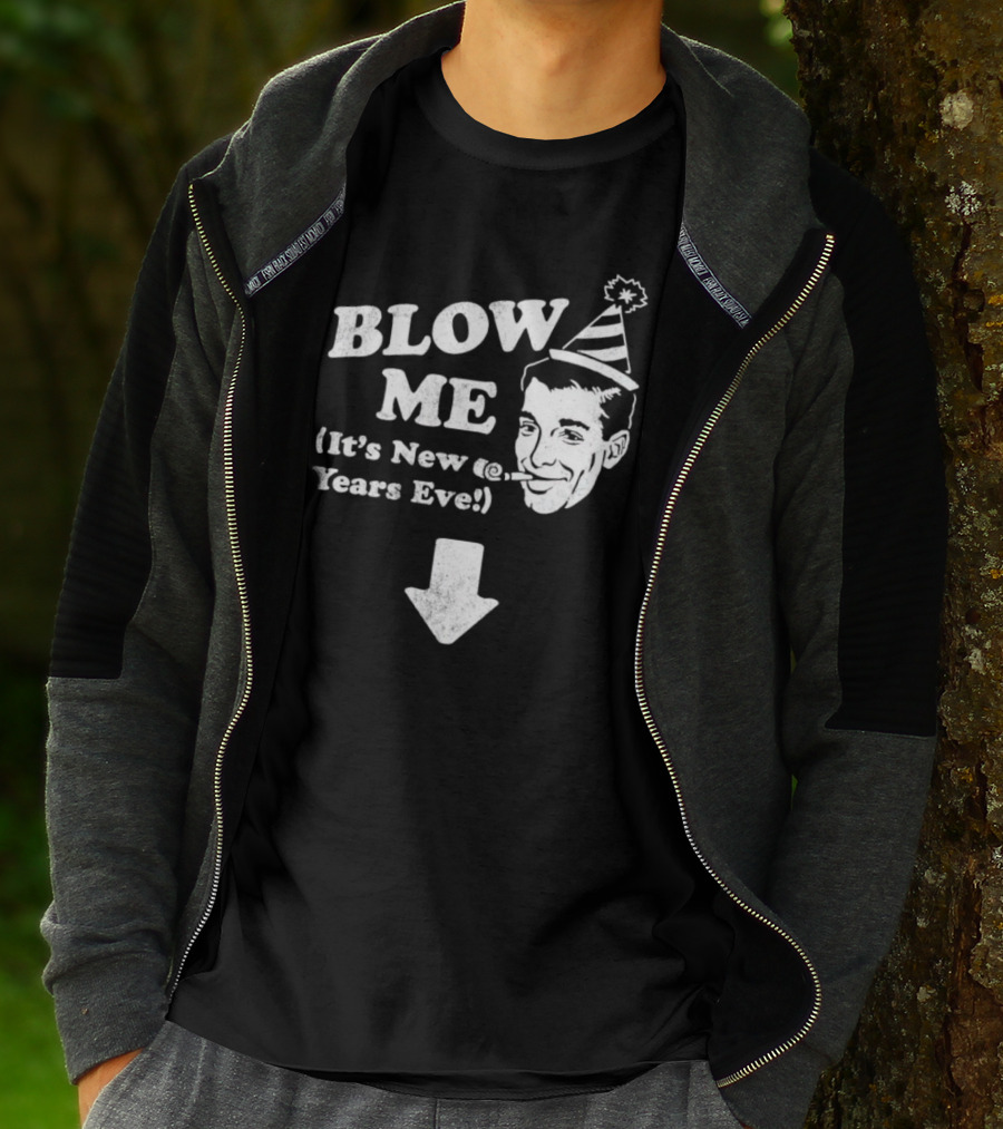Blow Me It's New Years Eve Party Hat Man With Arrow T-Shirt