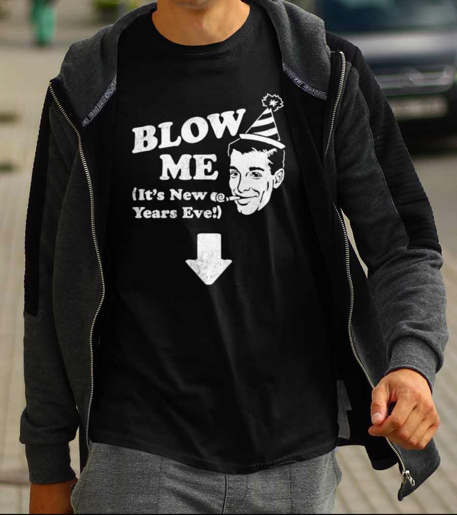 Blow Me It's New Years Eve Party Hat Man With Arrow T-Shirt