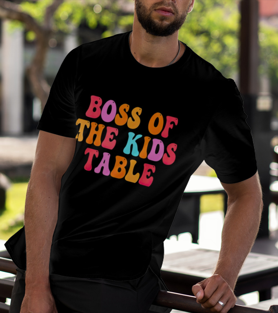 Boss Of The Kids Table Thanksgiving Colorful T-Shirt