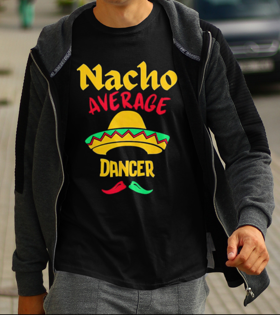 Nacho Average Dancer Sombrero Cinco De Mayo T-Shirt