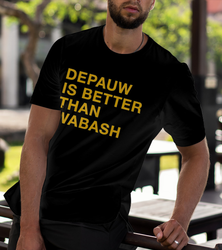 Depauw Is Better Than Wabash Rivalry T-Shirt