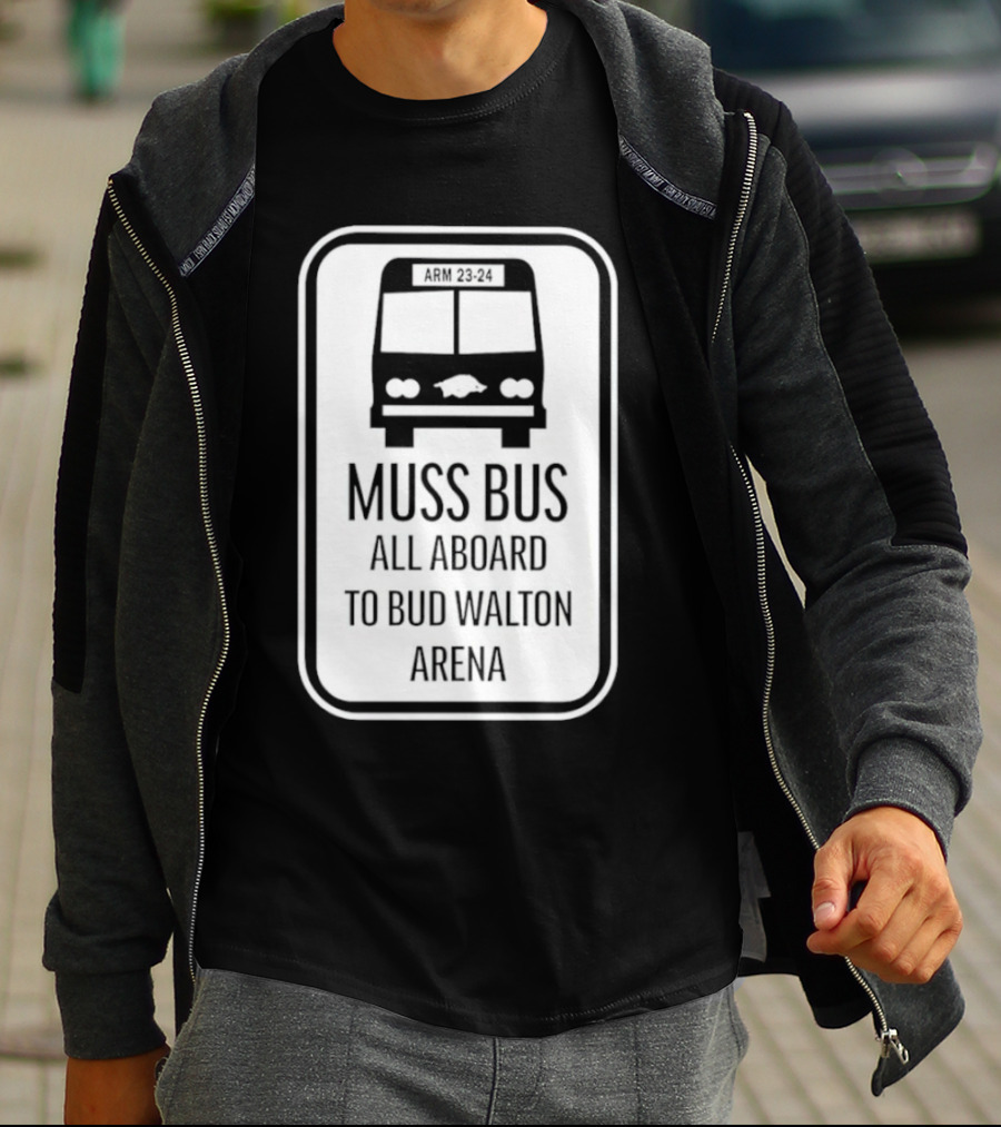 Muss Bus ARM 23-24 All Aboard To Bud Walton Arena T-Shirt