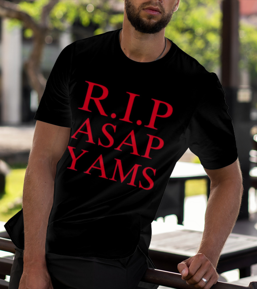 R.I.P ASAP YAMS Memorial T-Shirt