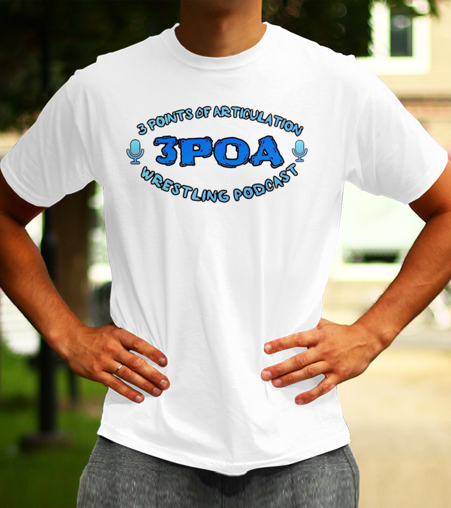 3 Points Of Articulation 3POA Wrestling Podcast T-Shirt