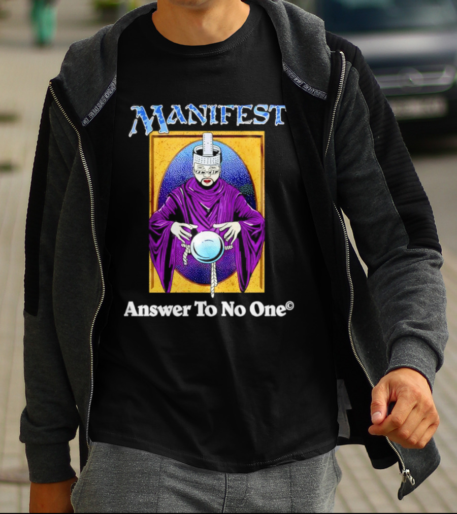 Manifest Mystical Figure Answer To No One T-Shirt