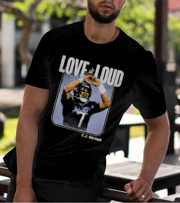 C.J. Stroud Love Is Loud Football Number 7 T-Shirt