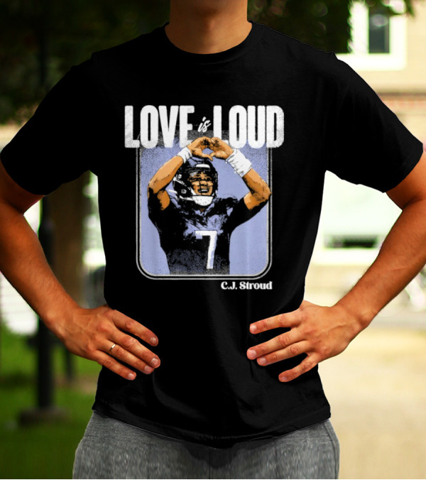 C.J. Stroud Love Is Loud Football Number 7 T-Shirt