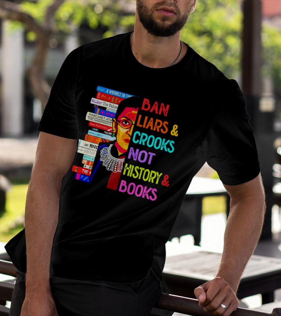RBG Ban Liars Crooks Not History Books A Wrinkle In Time Handmaid's Tale Color Purple T-Shirt