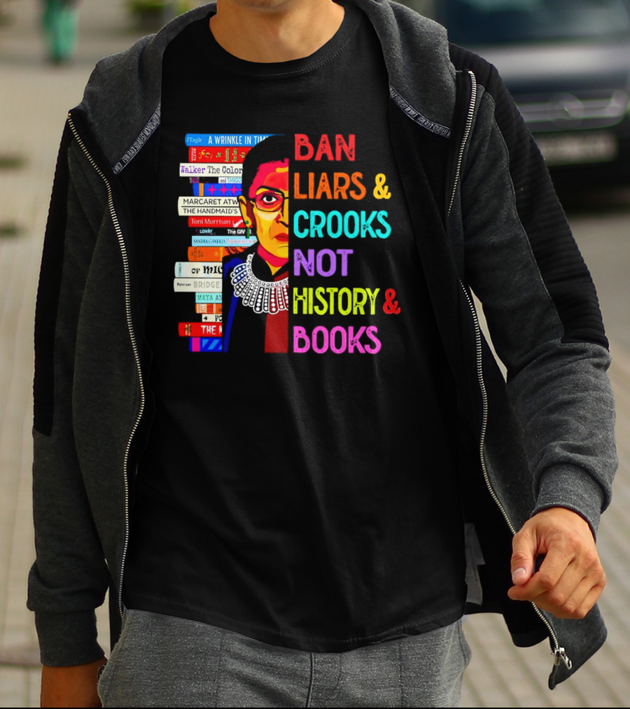 RBG Ban Liars Crooks Not History Books A Wrinkle In Time Handmaid's Tale Color Purple T-Shirt