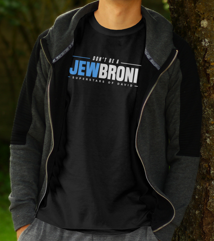 SUPERSTARS OF DAVID JEWBRONI DON'T BE A T-Shirt
