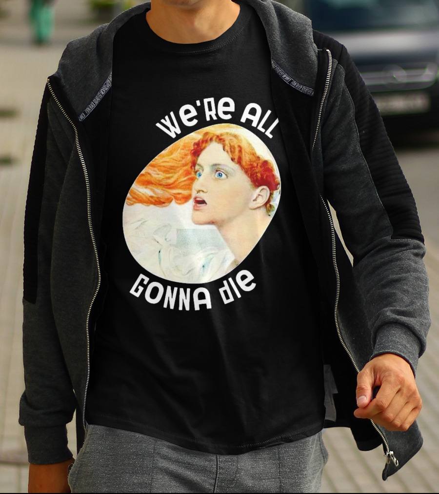 We're All Gonna Die Retro T-Shirt