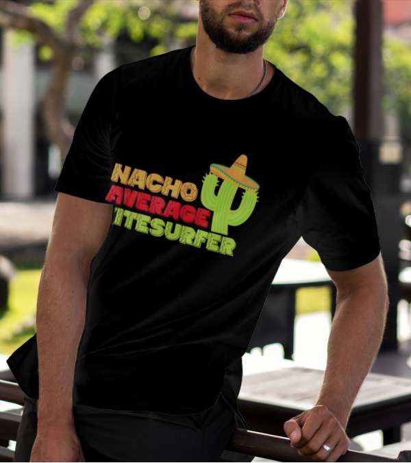 Nacho Average Kitesurfer Cactus Sombrero Fiesta T-Shirt