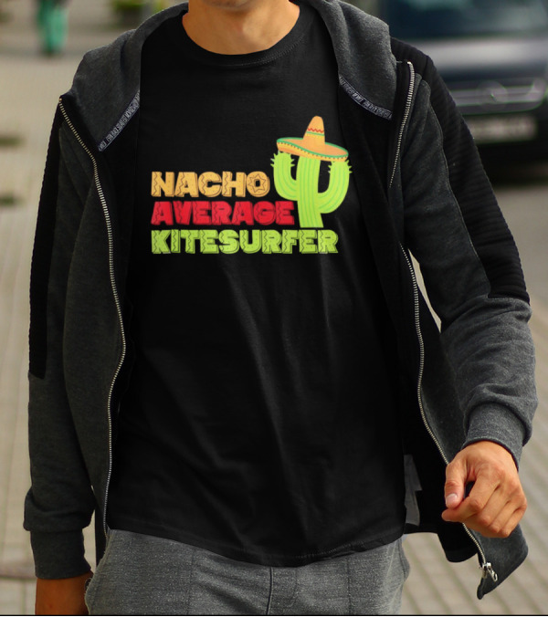 Nacho Average Kitesurfer Cactus Sombrero Fiesta T-Shirt