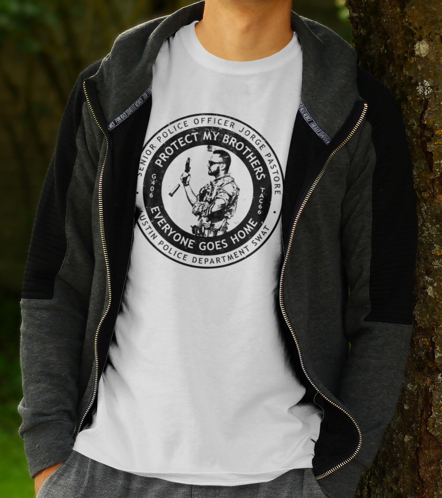 Senior Police Officer Jorge Pastore Protect My Brothers Everyone Goes Home Austin Police Department SWAT T-Shirt