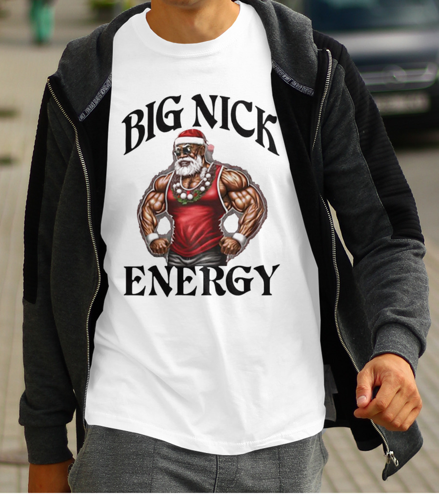Big Nick Energy Santa Strong T-Shirt