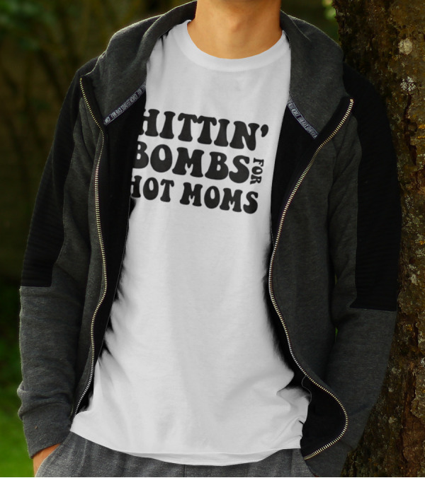 Hittin’ Bombs For Hot Moms T-Shirt