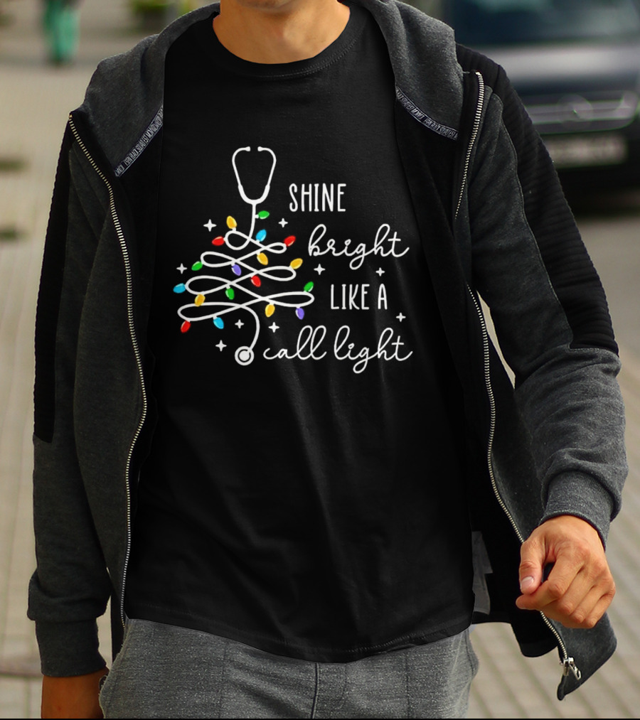 SHINE BRIGHT LIKE A CALL LIGHT STETHOSCOPE CHRISTMAS TREE LIGHTS T-Shirt