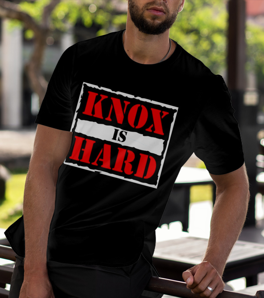 Knox Is Hard T-Shirt