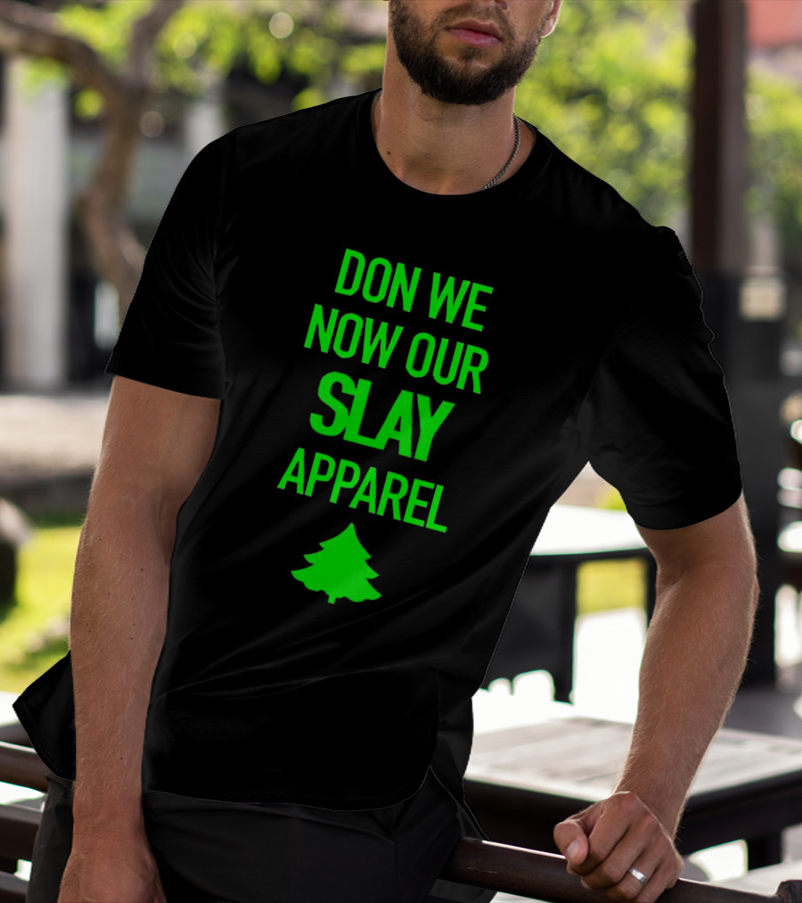 Don We Now Our Slay Apparel Christmas Tree T-Shirt