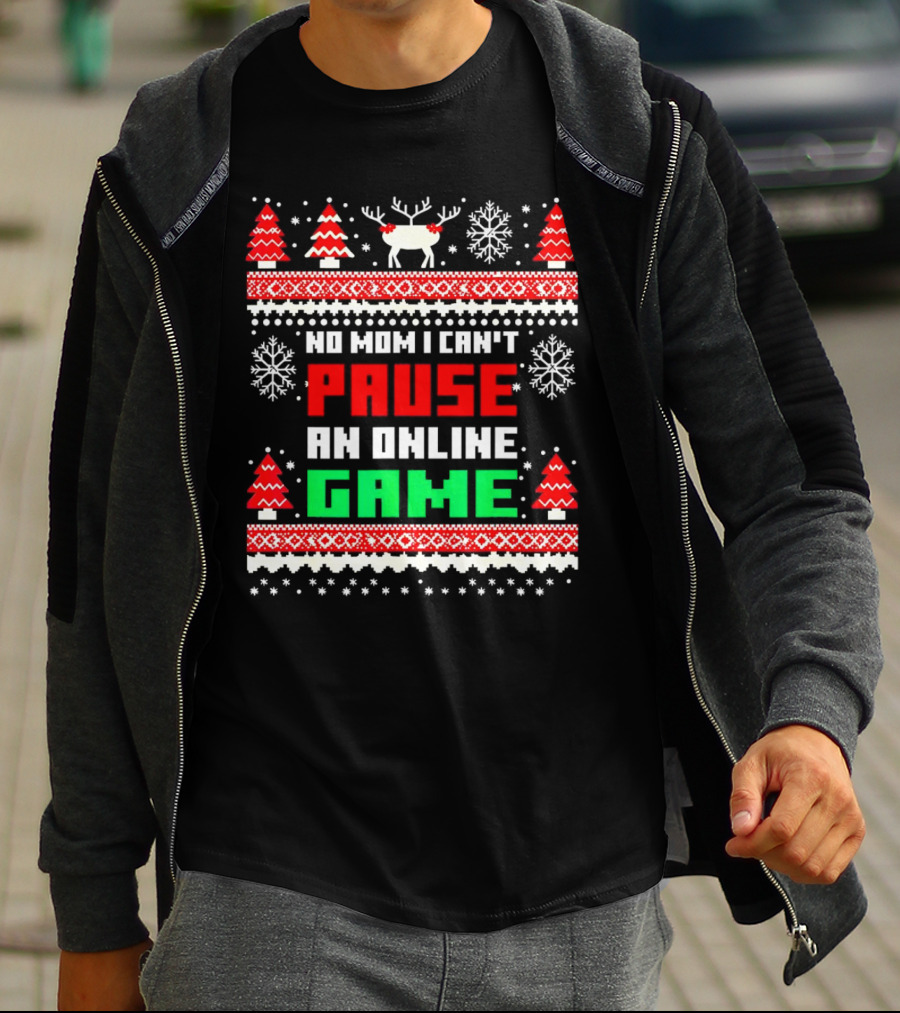 No Mom I Can't Pause An Online Game Christmas Sweater Reindeer Snowflakes Retro Gaming T-Shirt