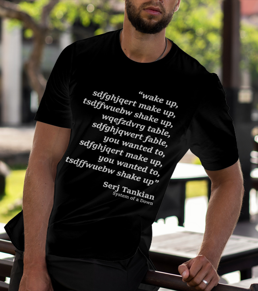 Serj Tankian Wake Up System Of A Down Lyrics Text T-Shirt