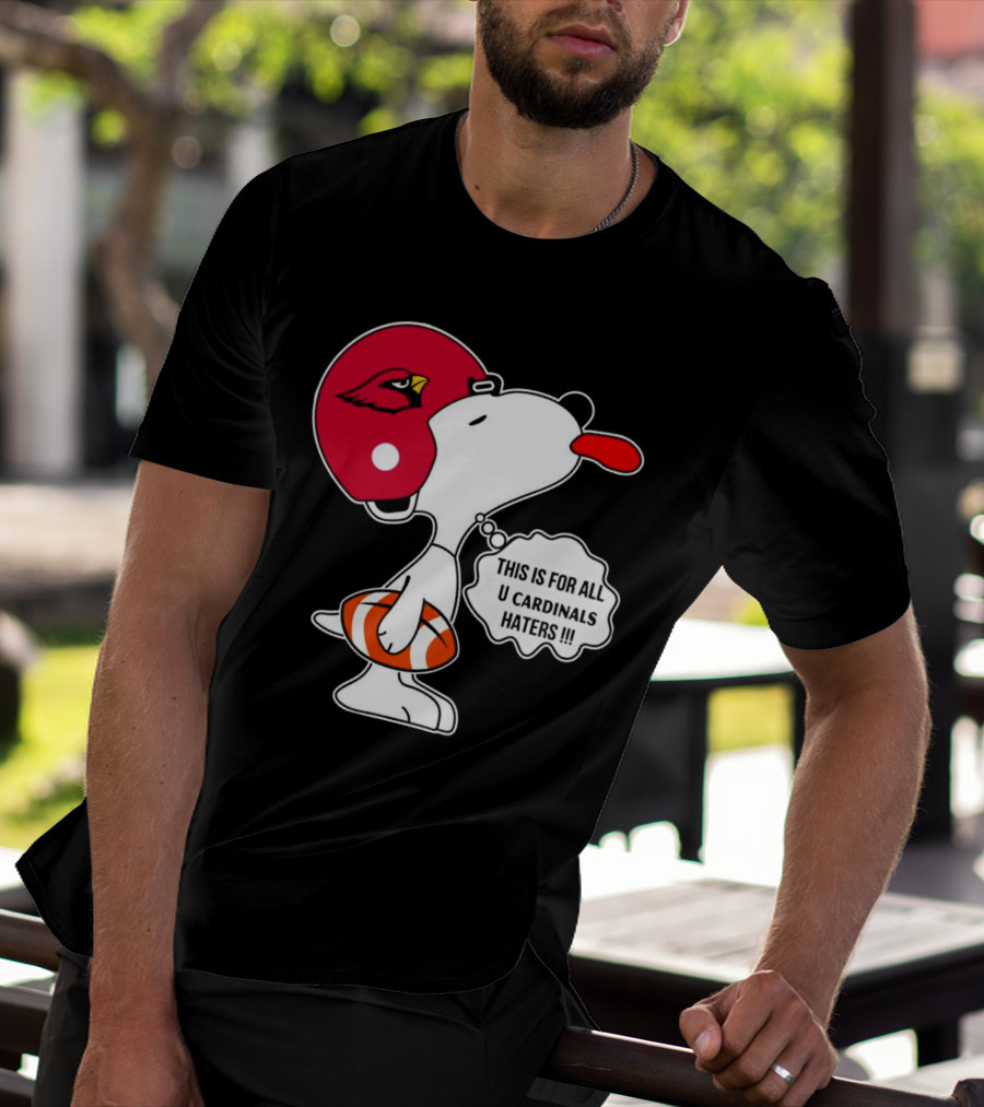 This Is For All U Cardinals Haters Snoopy Arizona Helmet Football T-Shirt