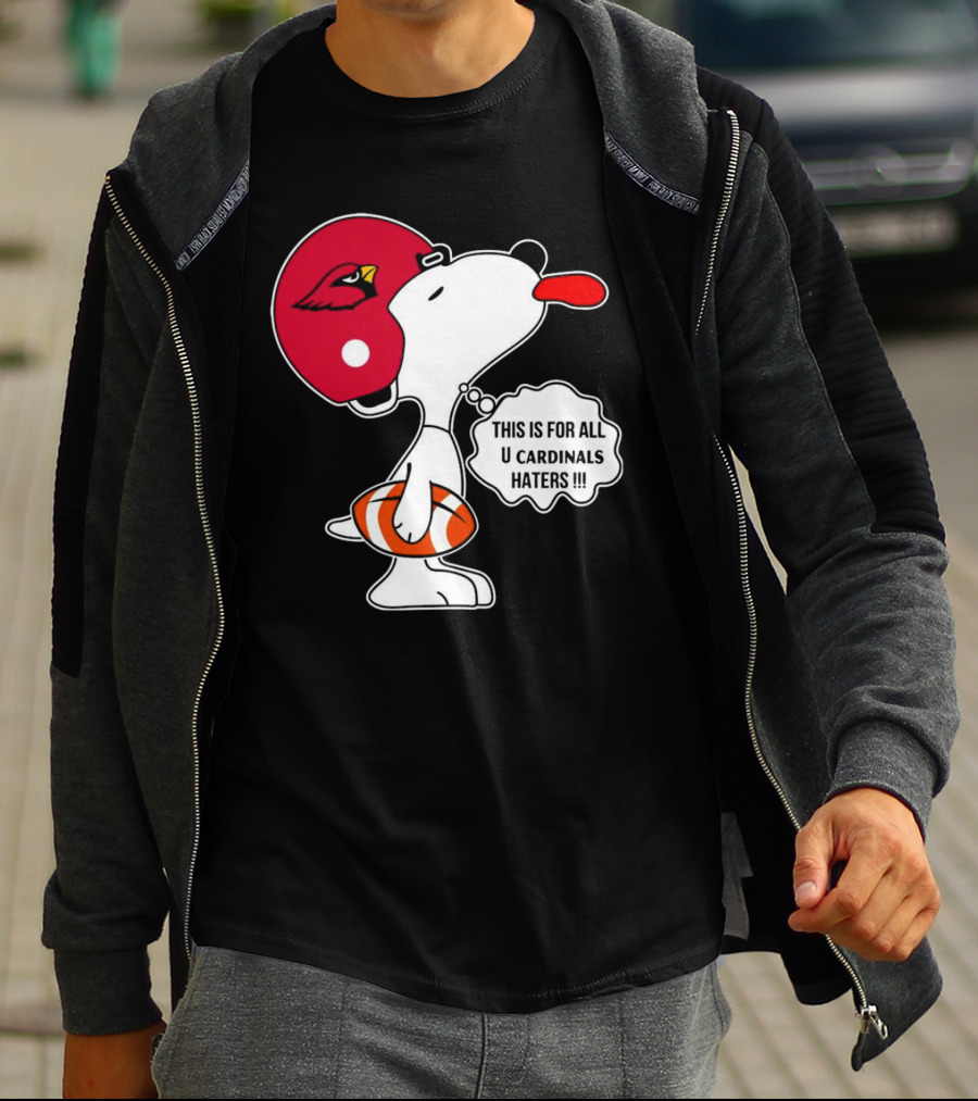 This Is For All U Cardinals Haters Snoopy Arizona Helmet Football T-Shirt