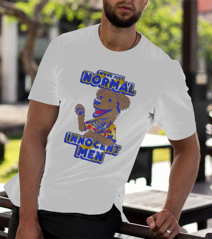 We're Just Normal Innocent Men Happy Dog In Colorful T-Shirt