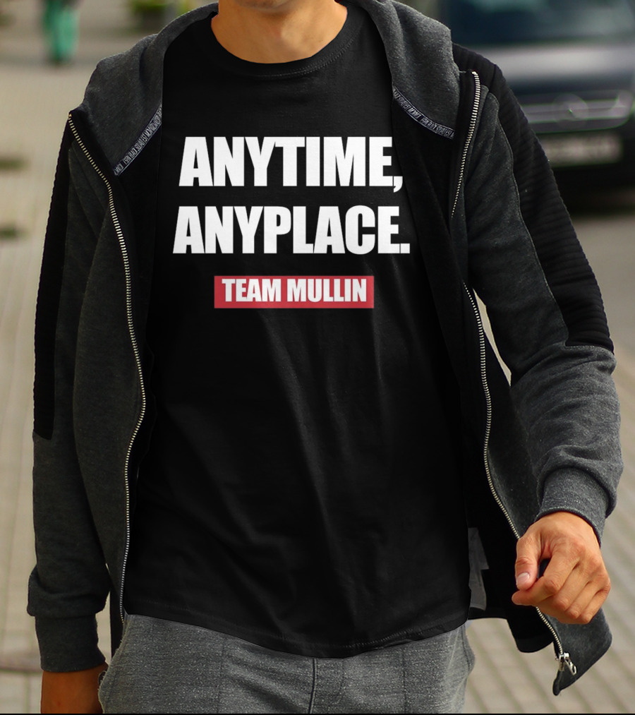 ANYTIME ANYPLACE TEAM MULLIN T-Shirt
