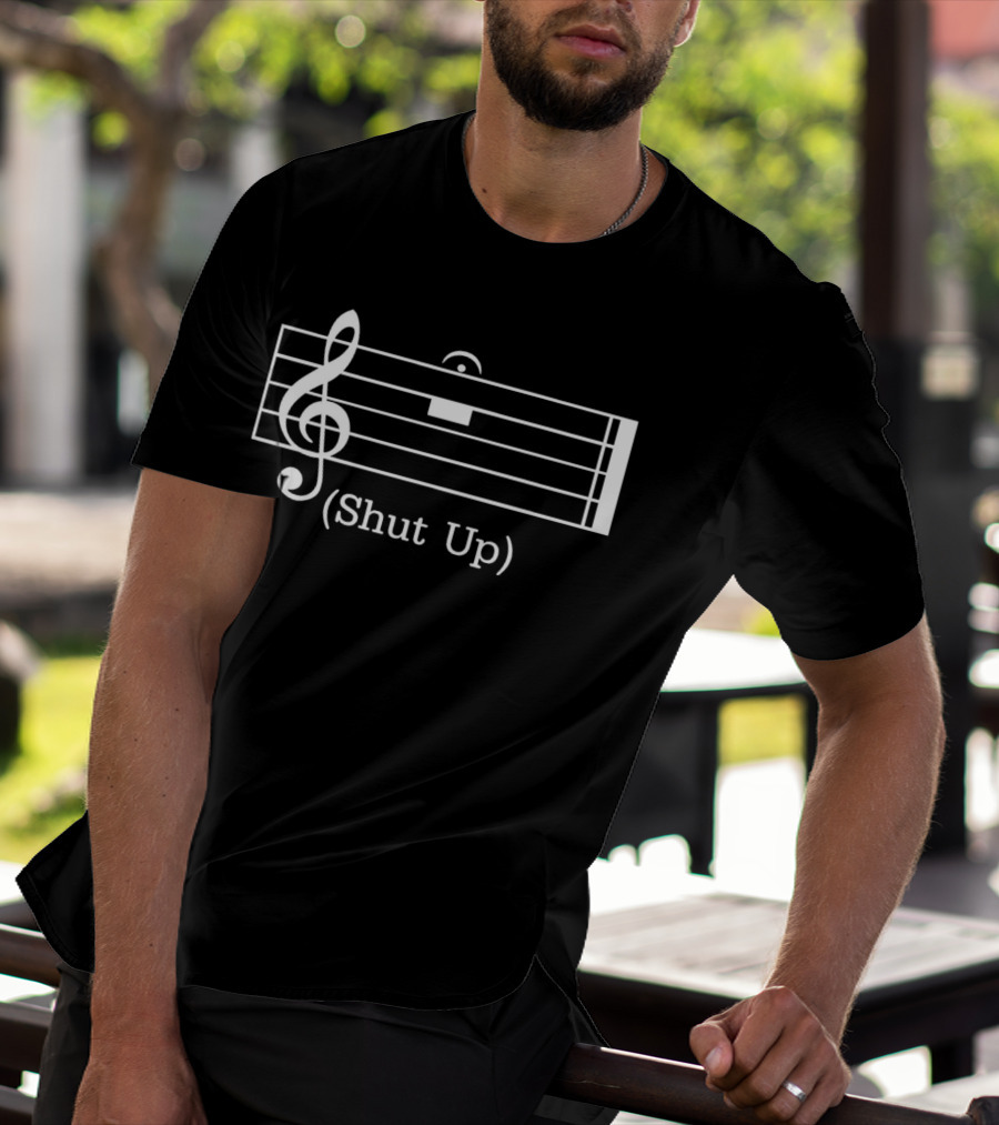 Shut Up Music Rest With Treble Clef T-Shirt