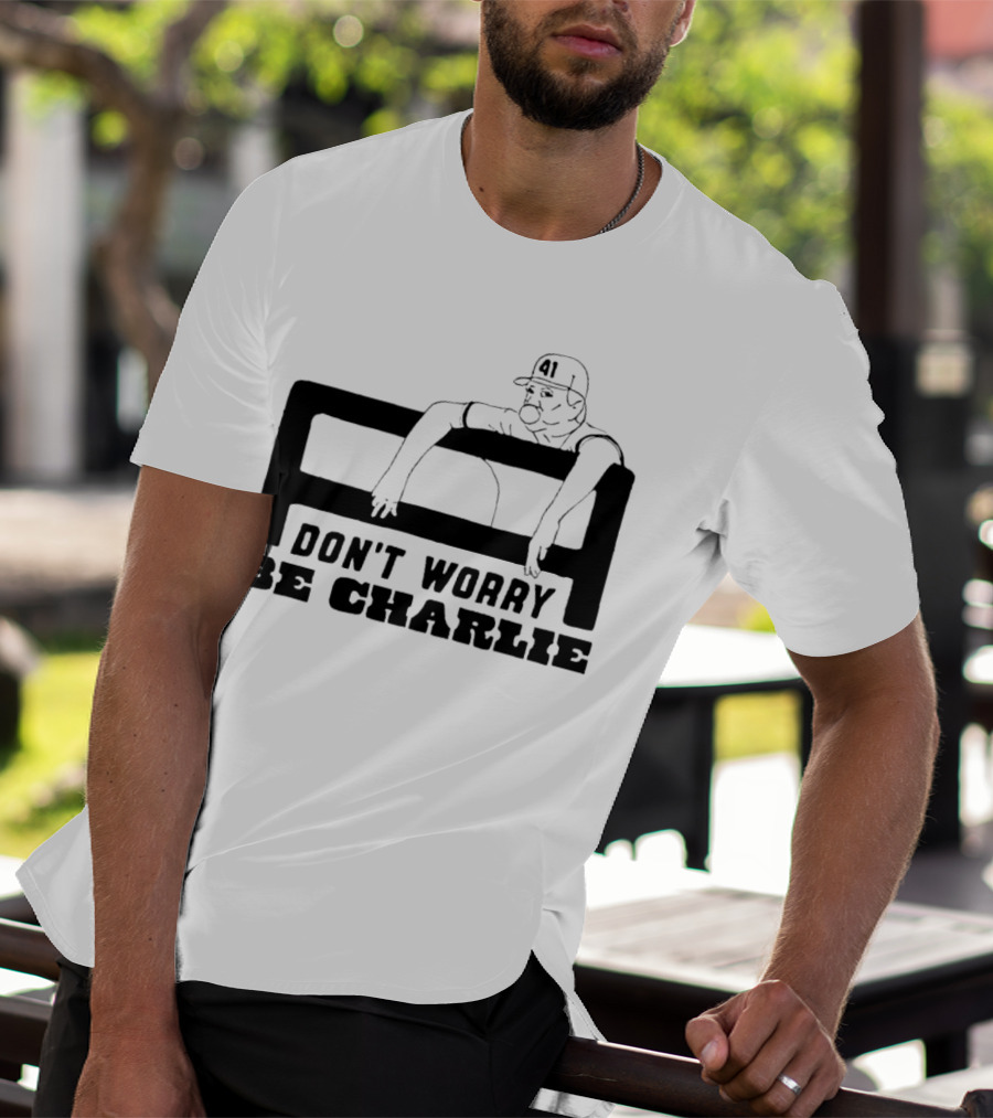 Don't Worry Be Charlie Relax 41 Baseball Player T-Shirt