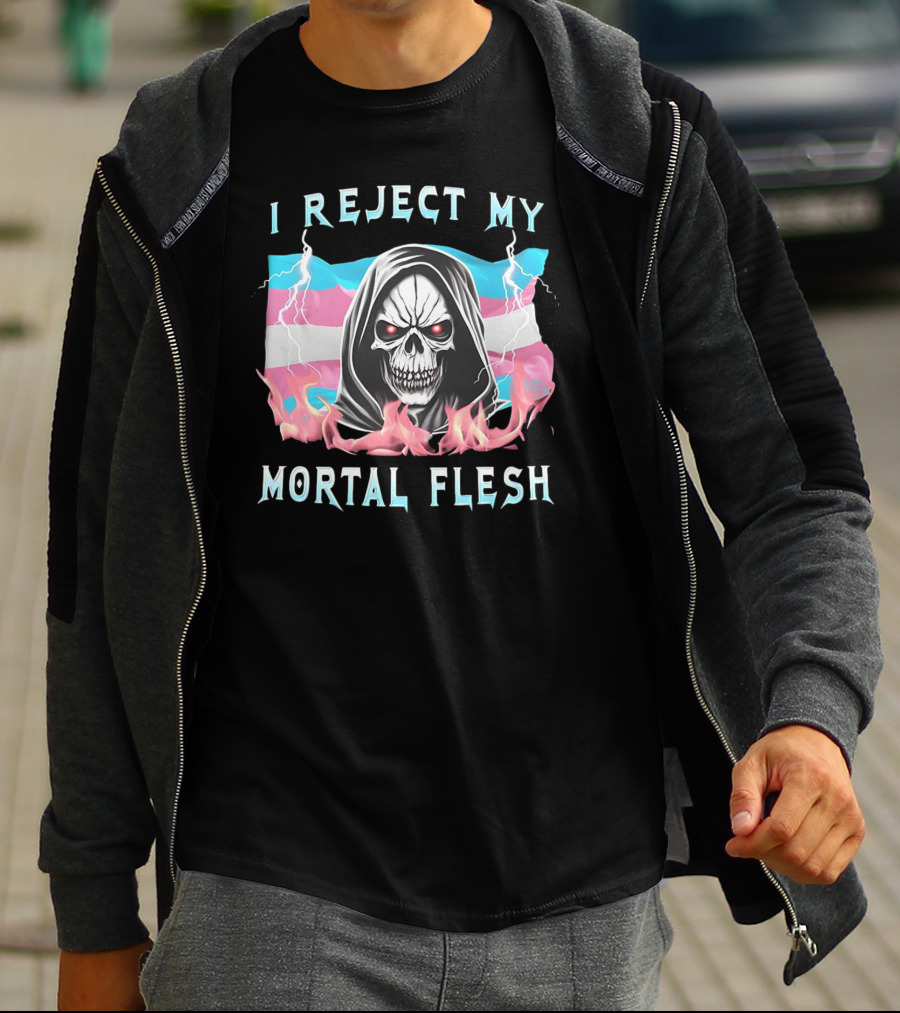 Grim Reaper I Reject My Mortal Flesh Transgender Flag Flames T-Shirt