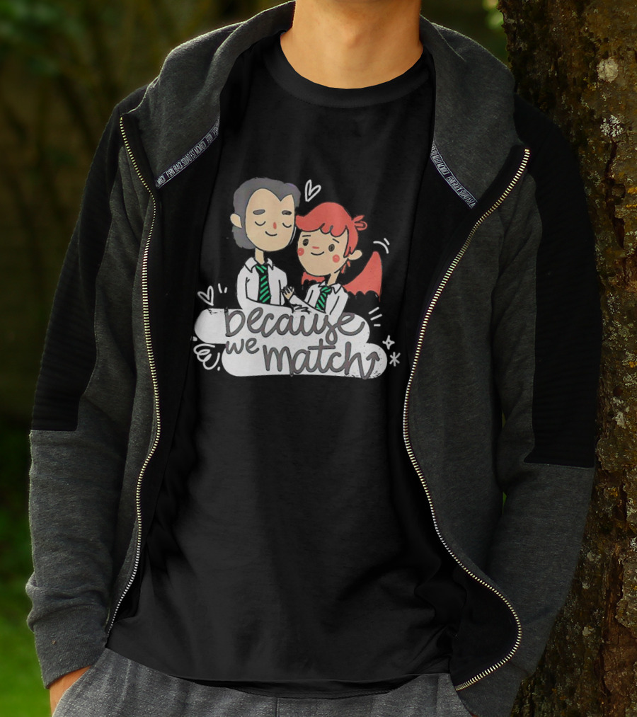 Because We Match Valentine Happy Couple T-Shirt