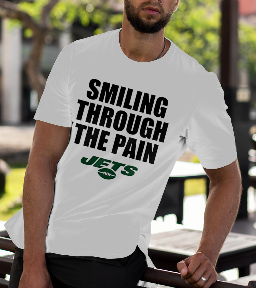 Smiling Through The Pain New York Jets T-Shirt