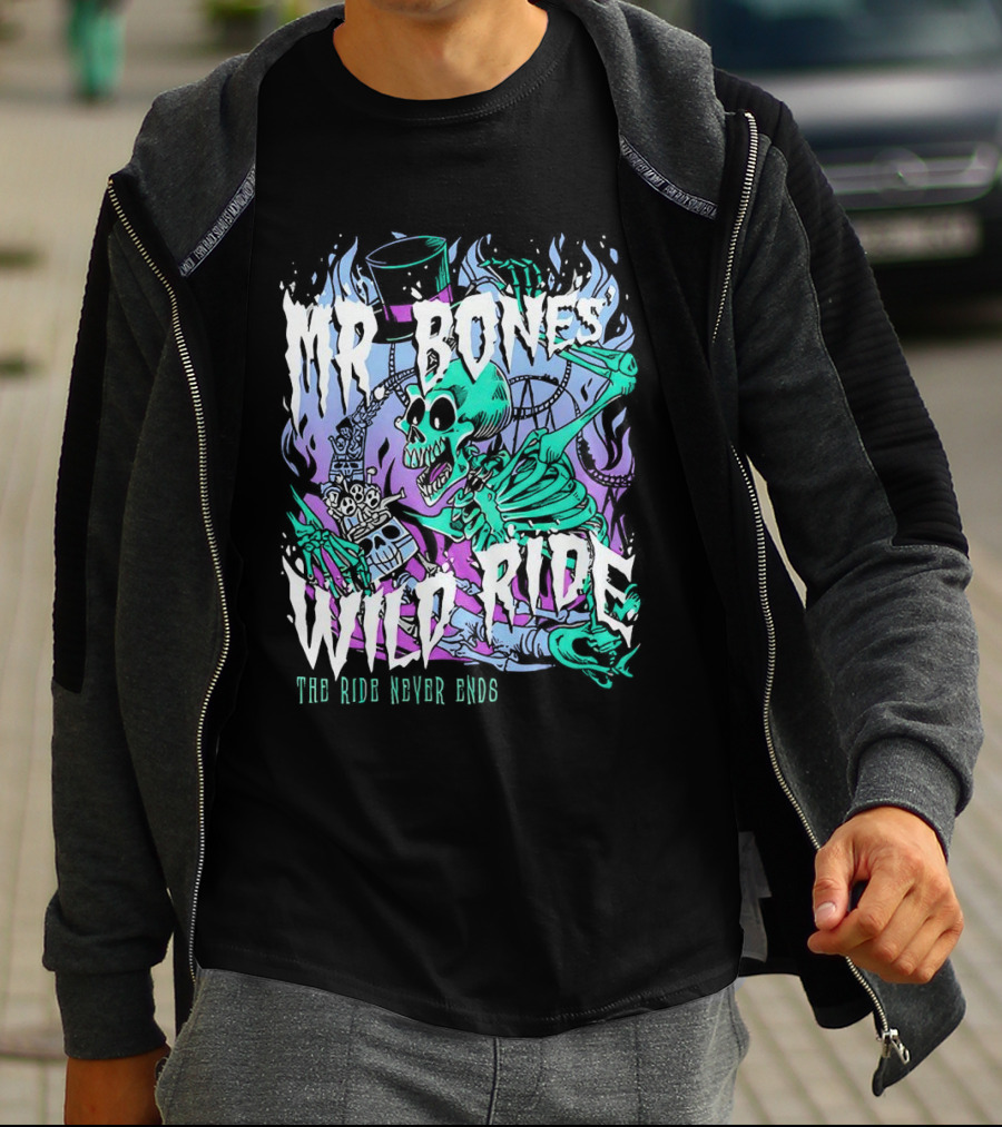 Mr Bones Wild Ride The Ride Never Ends T-Shirt