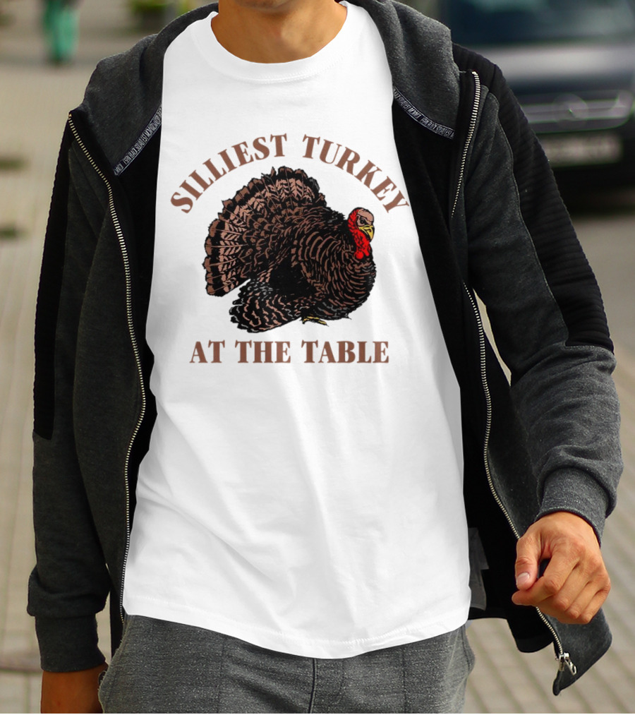 Silliest Turkey At The Table Thanksgiving Day T-Shirt