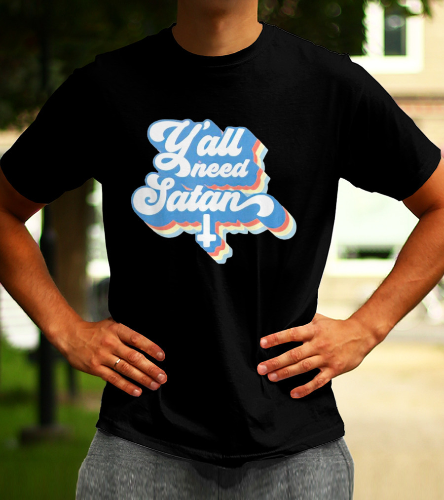 Y’all Need Satan Retro Style Text With Inverted Cross T-Shirt
